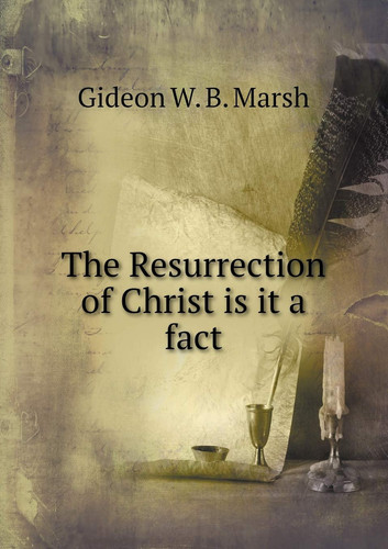 The Resurrection of Christ is it a fact
