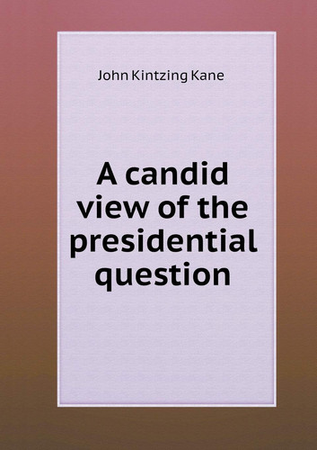 A candid view of the presidential question