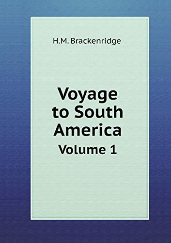 Voyage to South America Volume 1