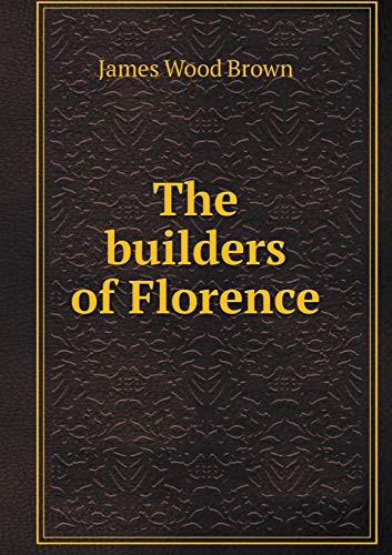 The builders of Florence