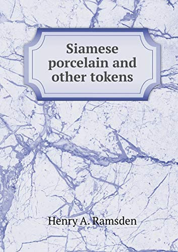 Siamese porcelain and other tokens