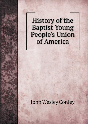 History of the Baptist Young People's Union of America