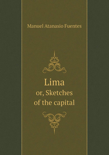 Lima or, Sketches of the capital