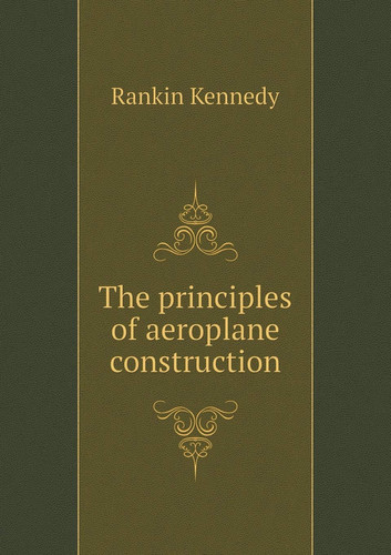 The principles of aeroplane construction