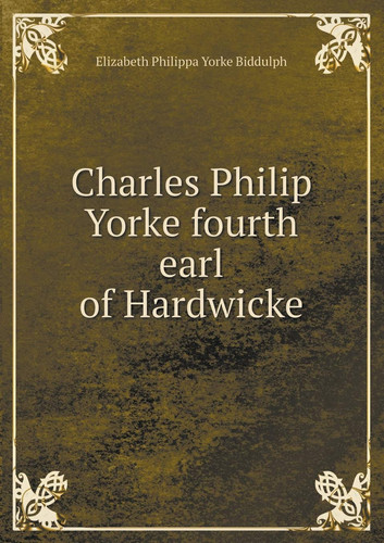 Charles Philip Yorke fourth earl of Hardwicke
