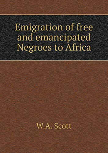 Emigration of free and emancipated Negroes to Africa