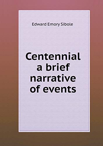 Centennial a brief narrative of events