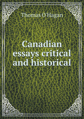Canadian essays critical and historical