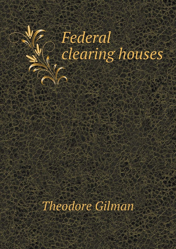 Federal clearing houses