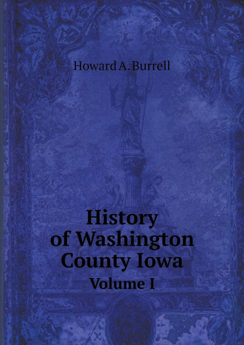 History of Washington County Iowa Volume I