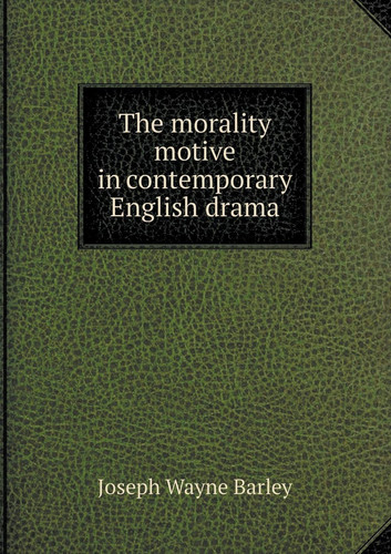 The morality motive in contemporary English drama