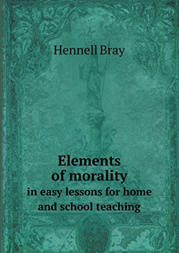 Elements of Morality in Easy Lessons for Home and School Teaching