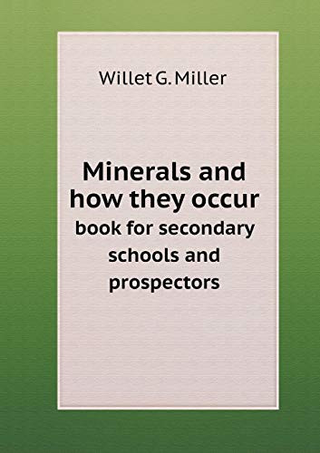 Minerals and how they occur book for secondary schools and prospectors