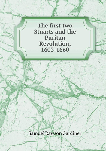 The first two Stuarts and the Puritan Revolution, 1603-1660