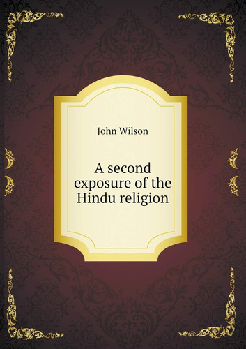 A second exposure of the Hindu religion