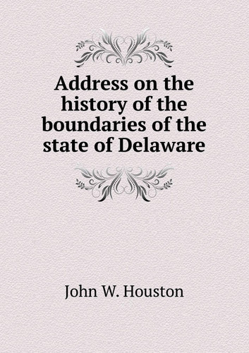 Address on the history of the boundaries of the state of Delaware