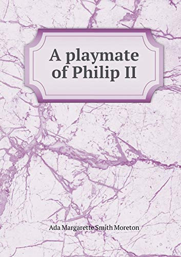 A playmate of Philip II