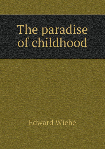 The paradise of childhood