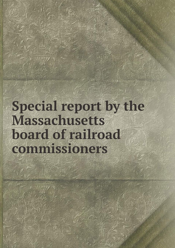 Special report by the Massachusetts board of railroad commissioners