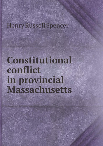 Constitutional conflict in provincial Massachusetts