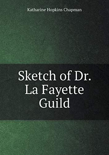 Sketch of Dr. La Fayette Guild