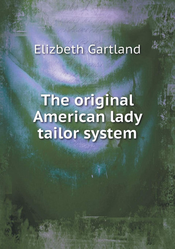 The original American lady tailor system