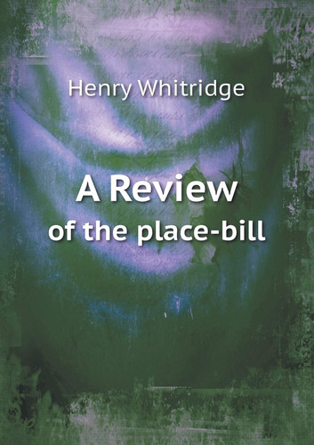 A Review of the place-bill