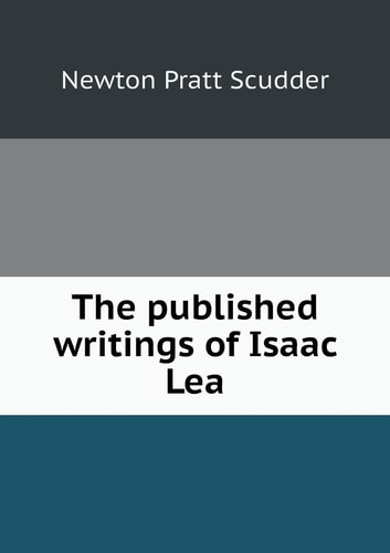 The published writings of Isaac Lea