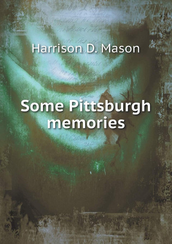 Some Pittsburgh memories
