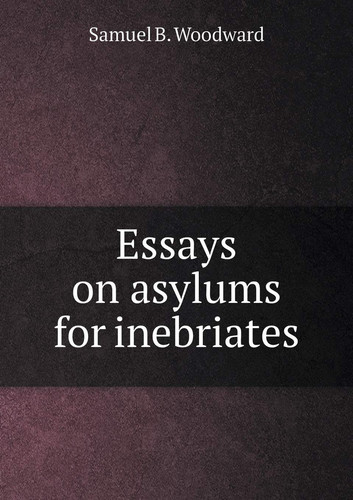 Essays on asylums for inebriates