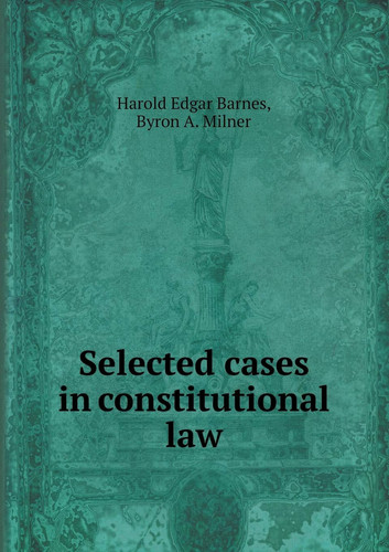 Selected cases in constitutional law