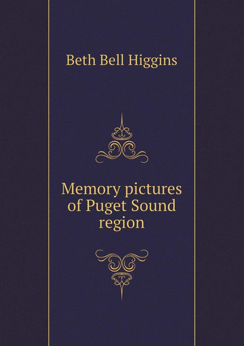 Memory pictures of Puget Sound region