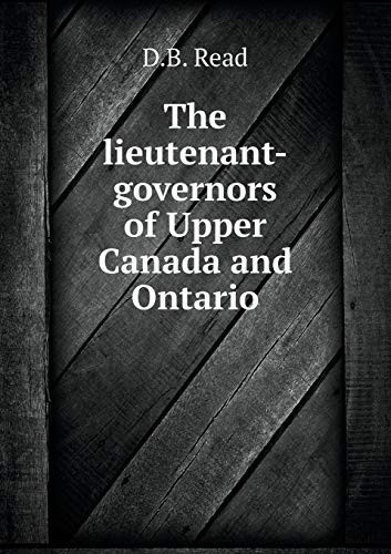 The lieutenant-governors of Upper Canada and Ontario