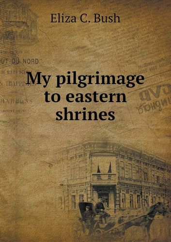My pilgrimage to eastern shrines