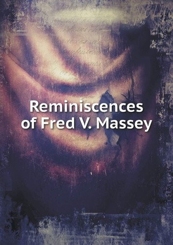 Reminiscences of Fred V. Massey