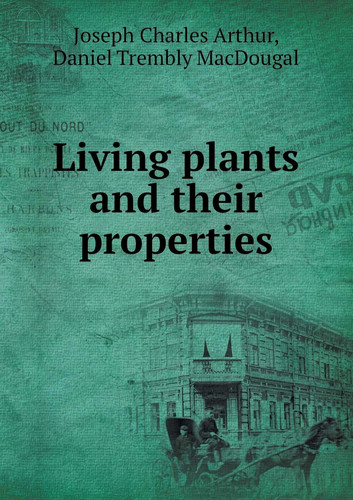 Living plants and their properties