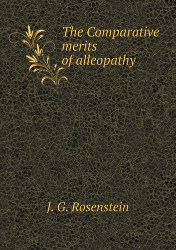 The Comparative merits of alleopathy