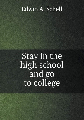 Stay in the high school and go to college