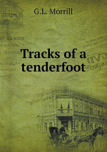 Tracks of a tenderfoot