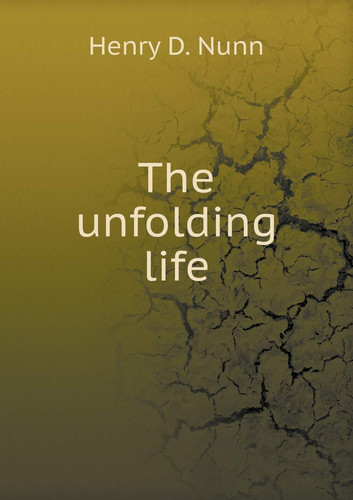 The unfolding life