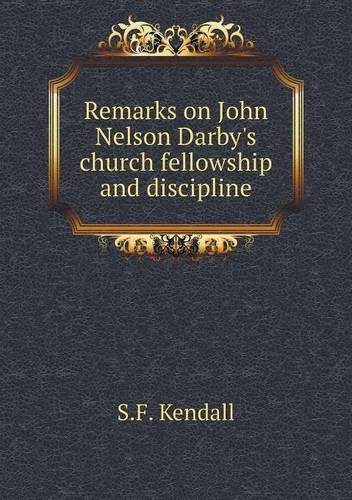 Remarks on John Nelson Darby's church fellowship and discipline