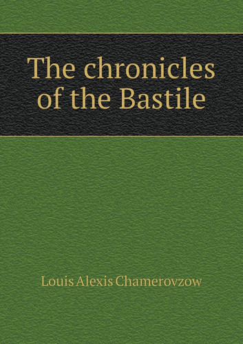 The chronicles of the Bastile