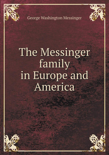 The Messinger family in Europe and America