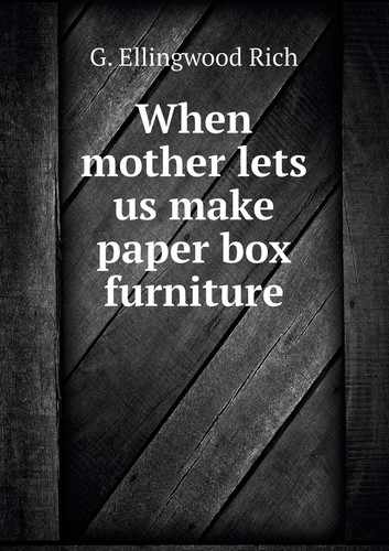 When mother lets us make paper box furniture