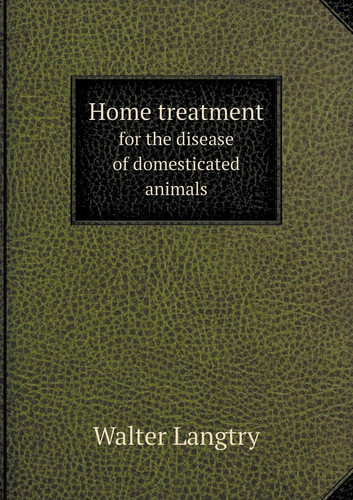 Home treatment for the disease of domesticated animals
