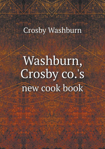 Washburn, Crosby co.'s new cook book