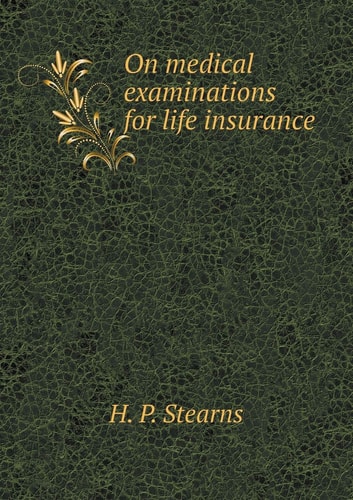 On medical examinations for life insurance