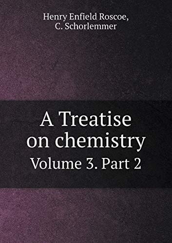 A Treatise on chemistry Volume 3. Part 2