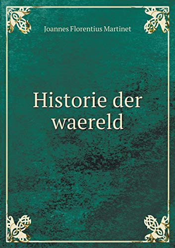 Historie der waereld (Dutch Edition)