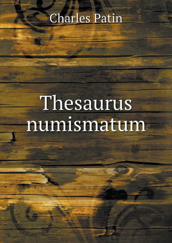 Thesaurus numismatum (Latin Edition)